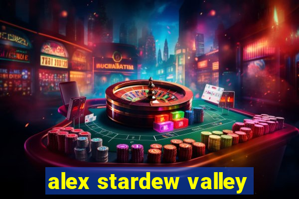 alex stardew valley